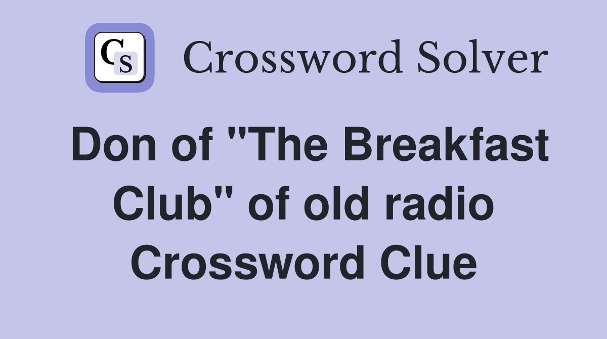 Don of "The Breakfast Club" of old radio Crossword Clue