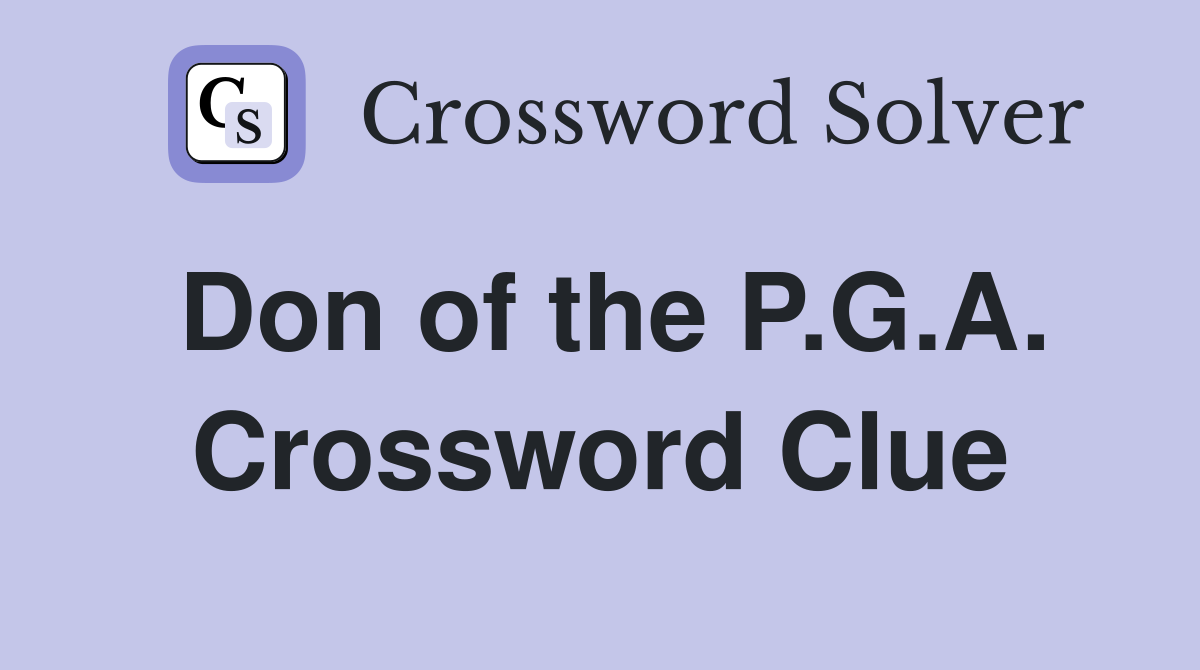 Don of the P.G.A. Crossword Clue