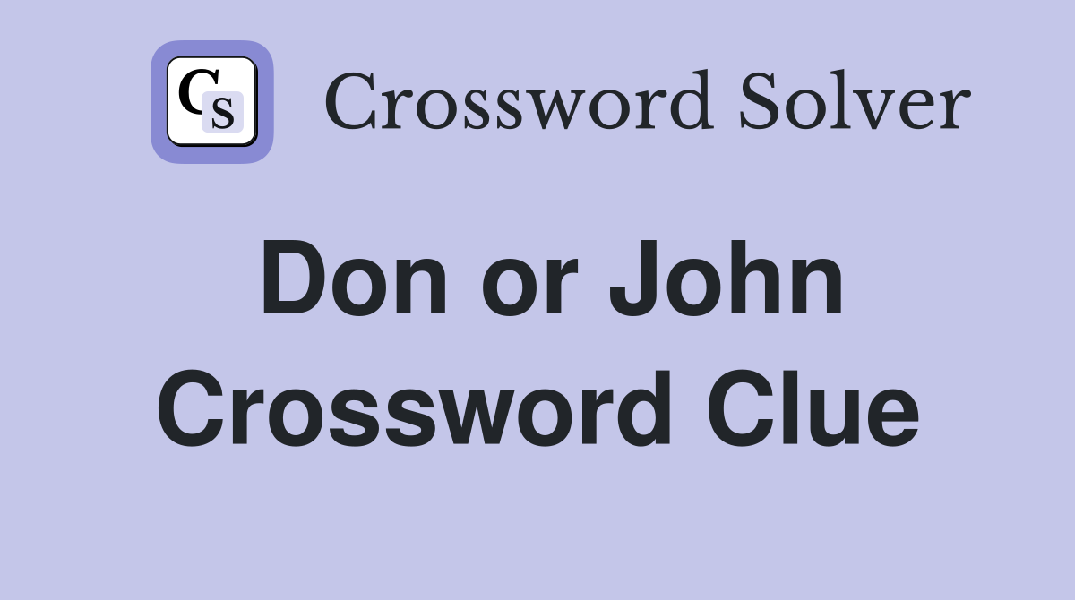 Don or John Crossword Clue
