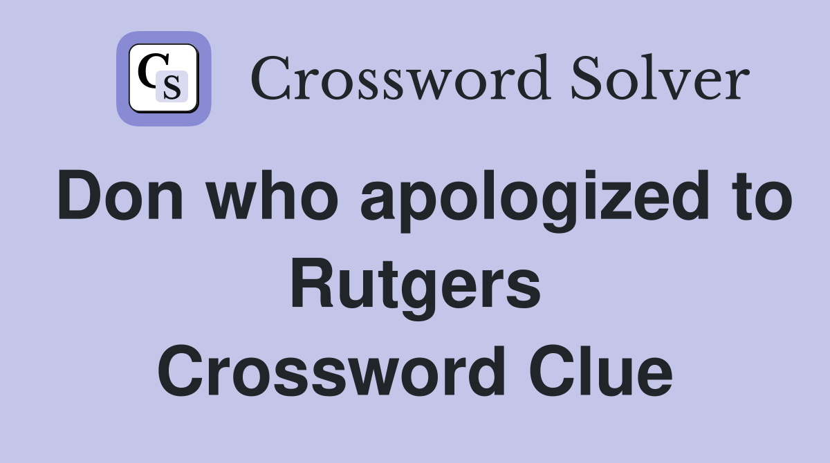 Don who apologized to Rutgers Crossword Clue