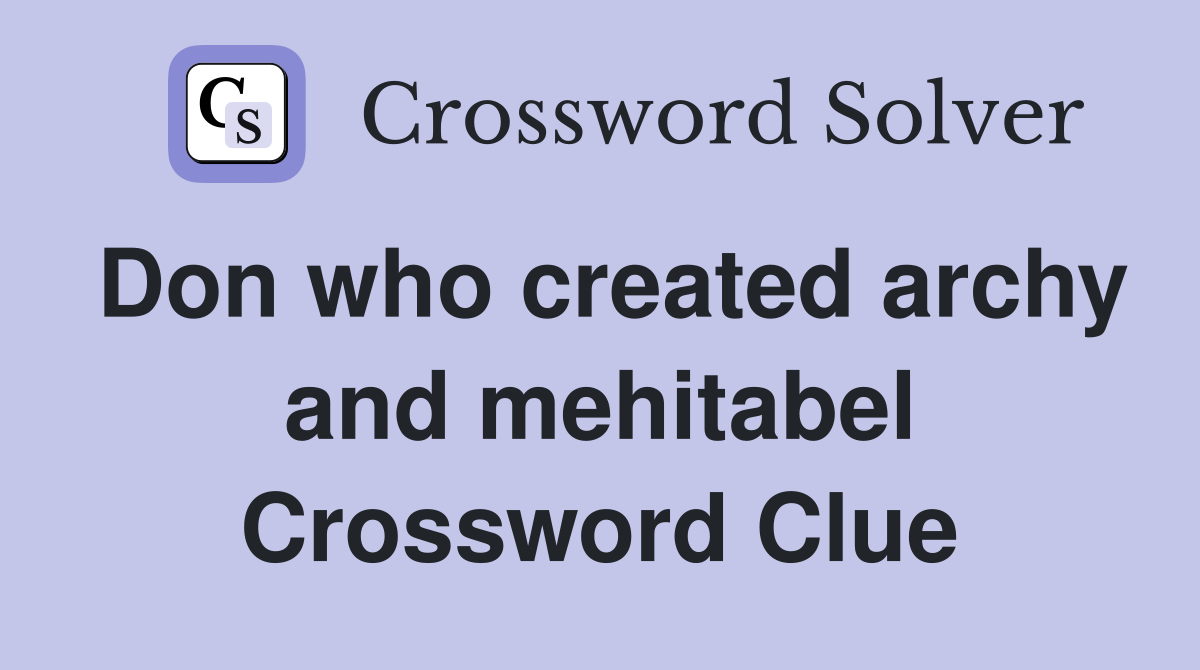 Don who created archy and mehitabel Crossword Clue