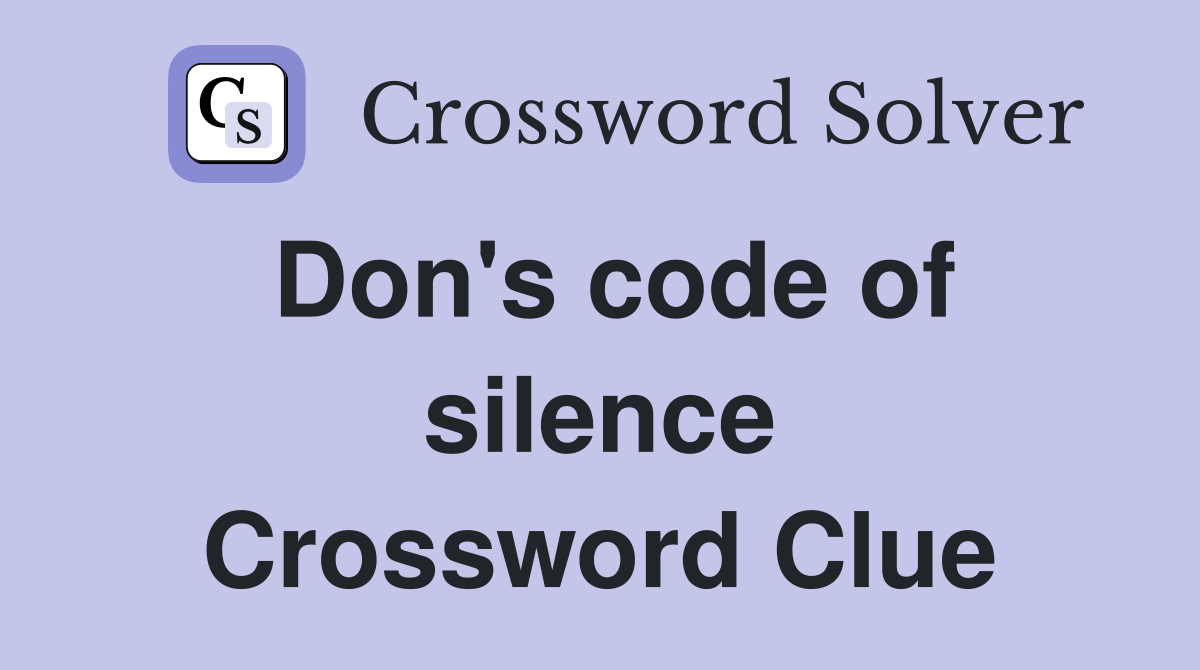 Don's code of silence Crossword Clue