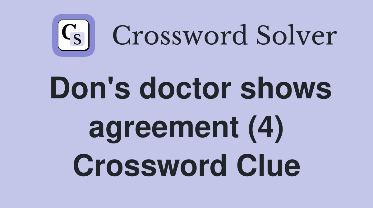 Don's doctor shows agreement (4) Crossword Clue
