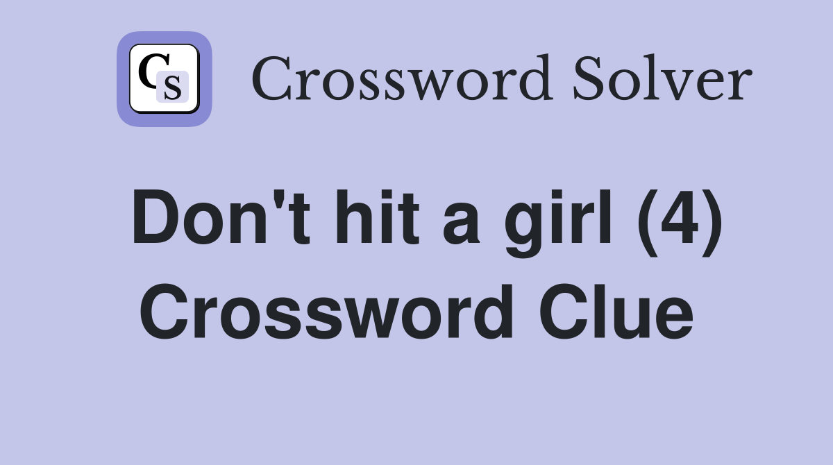 Don't hit a girl (4) Crossword Clue