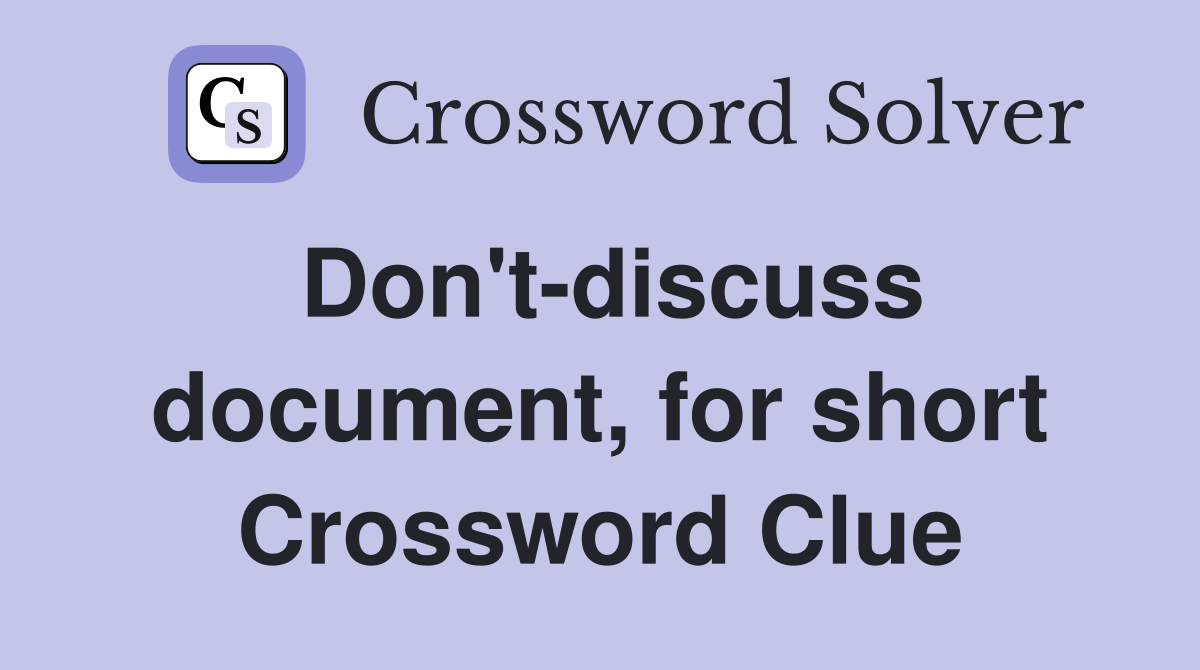 Don't-discuss document, for short Crossword Clue