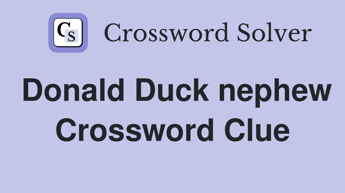 Donald Duck nephew Crossword Clue