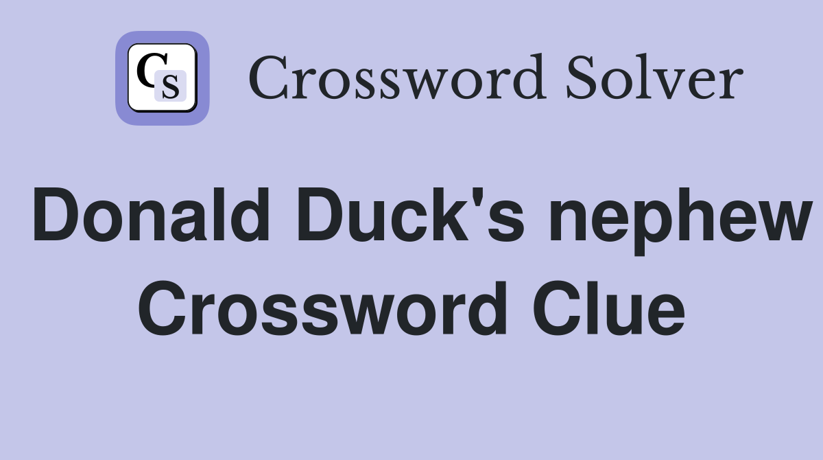 Donald Duck's nephew Crossword Clue