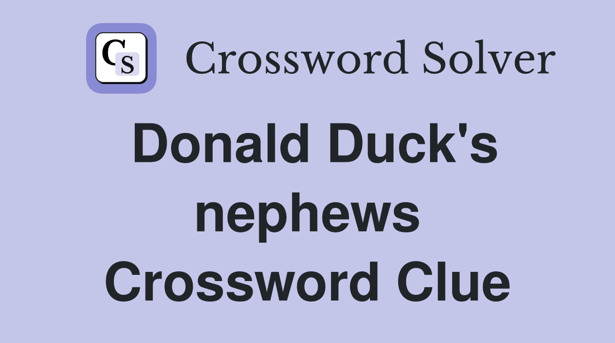 Donald Duck's nephews Crossword Clue
