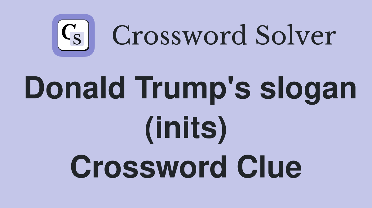 Donald Trump's slogan (inits) Crossword Clue