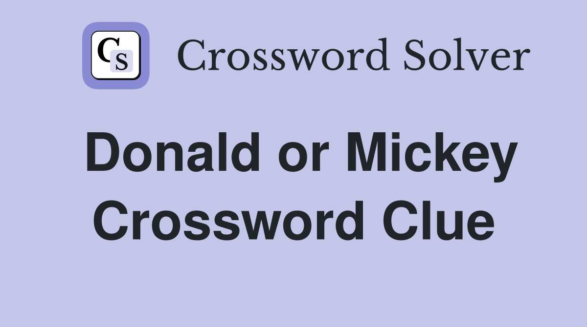 Donald or Mickey Crossword Clue
