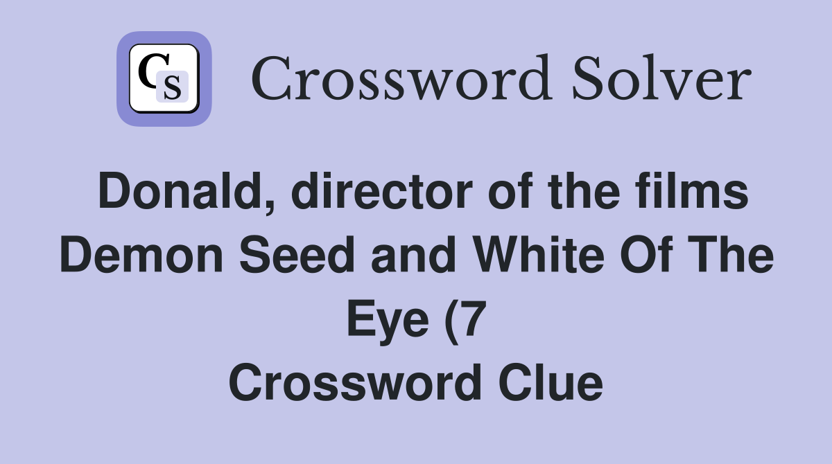 Donald director of the films Demon Seed and White Of The Eye (7 Donald director of the films Demon Seed and White Of The Eye (7