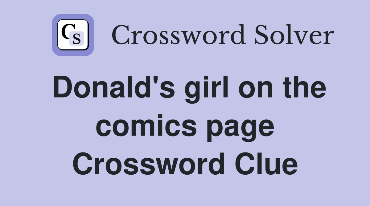Donald's girl on the comics page Crossword Clue