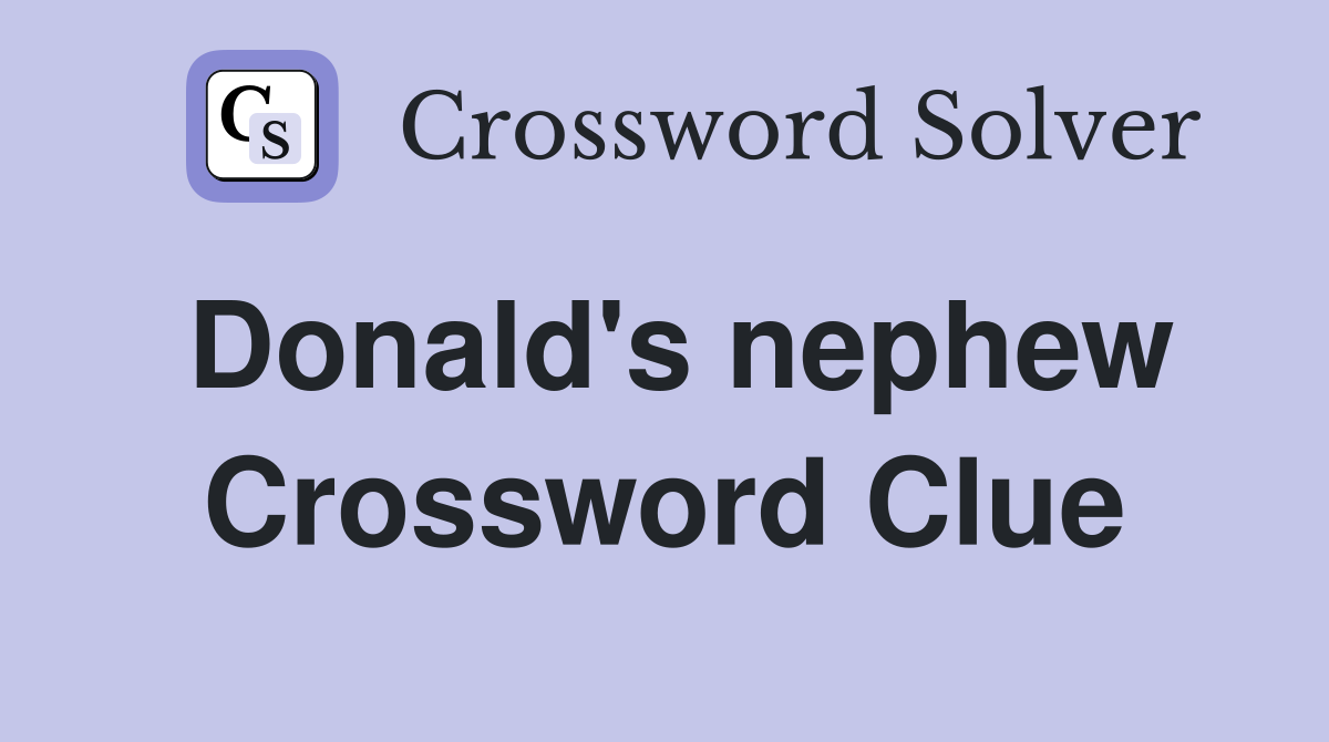Donald's nephew Crossword Clue