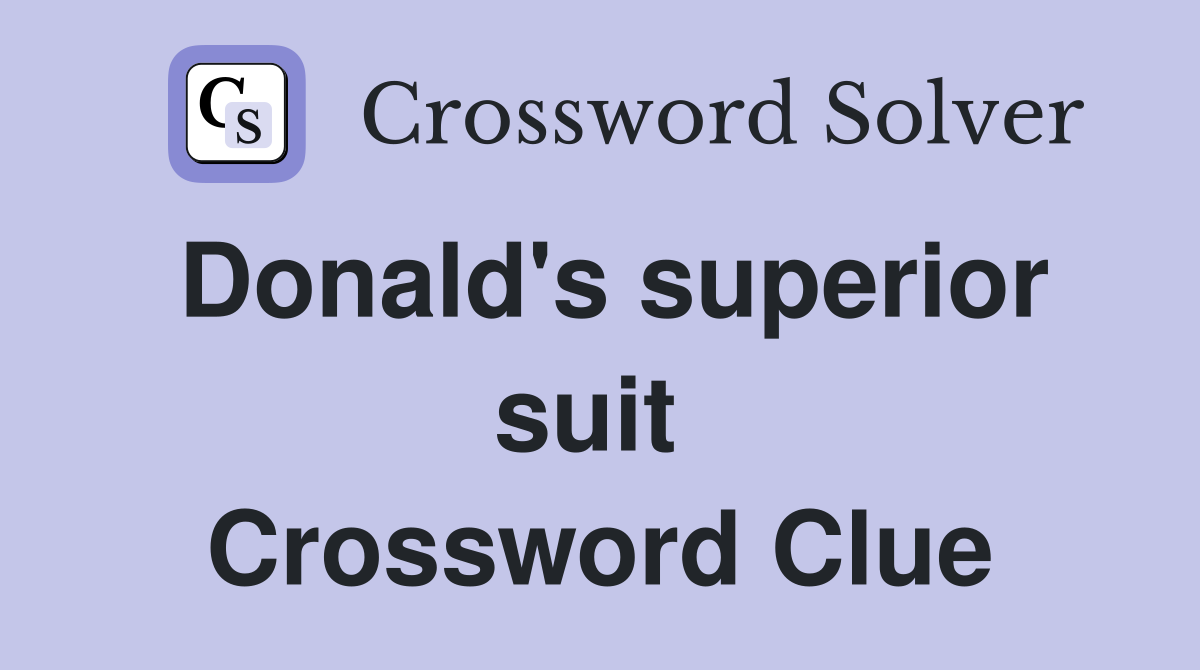 Donald's superior suit  Crossword Clue