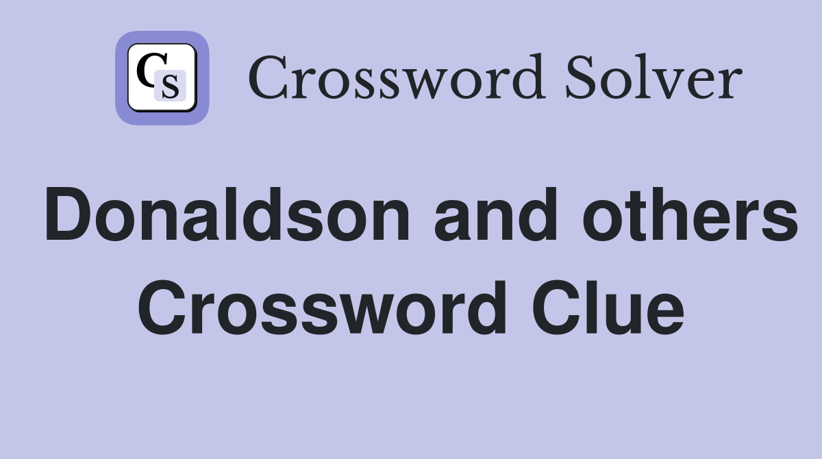 Donaldson and others Crossword Clue