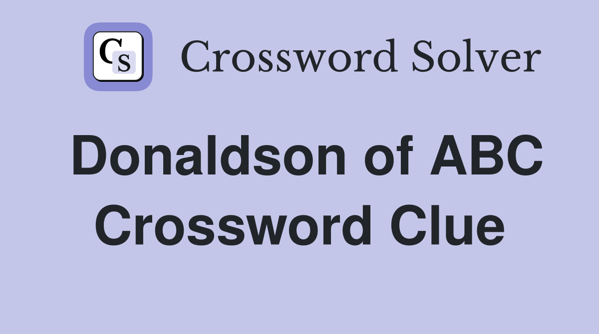 Donaldson of ABC Crossword Clue