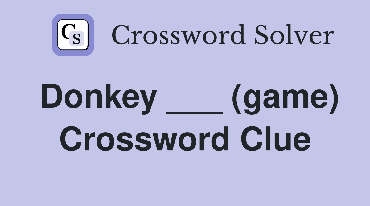 Donkey ___ (game) Crossword Clue
