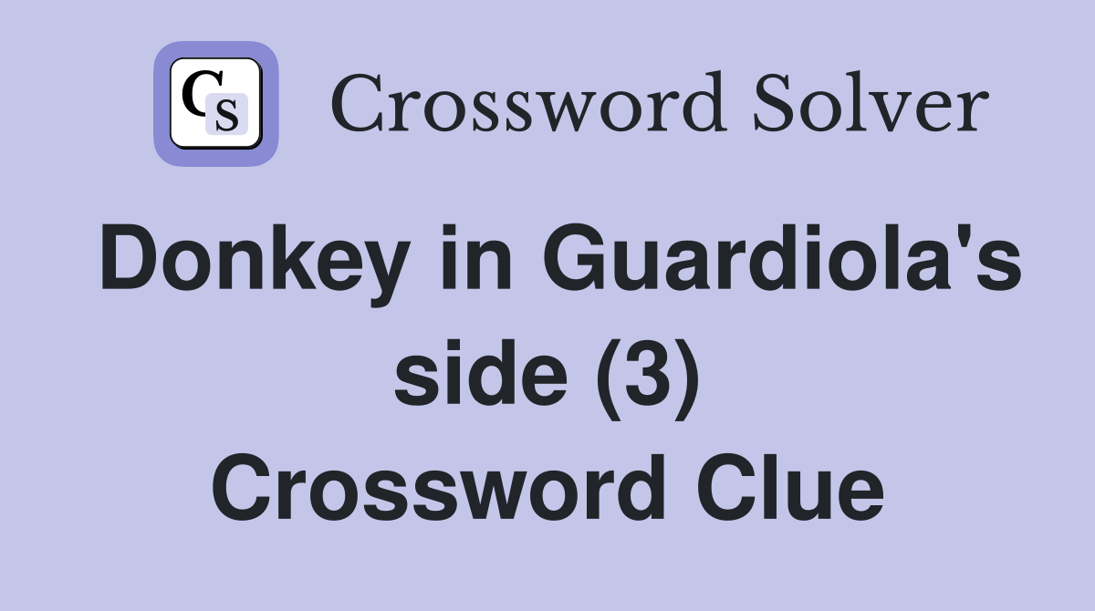 Donkey in Guardiola's side (3) Crossword Clue