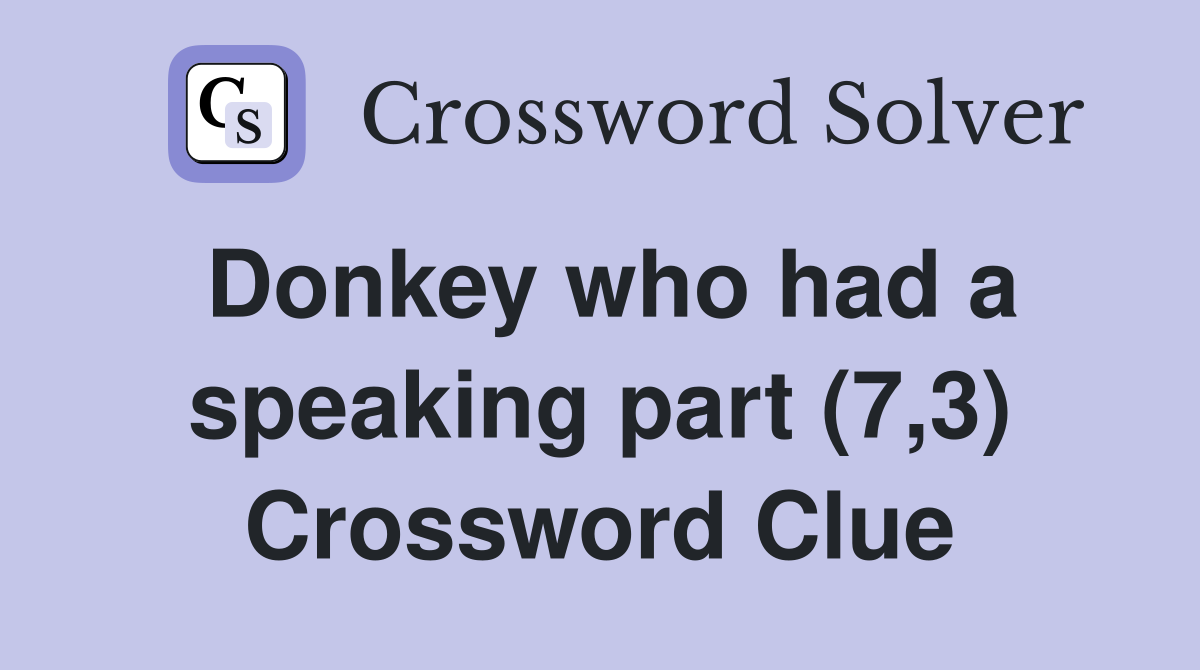 Donkey who had a speaking part (7,3) Crossword Clue