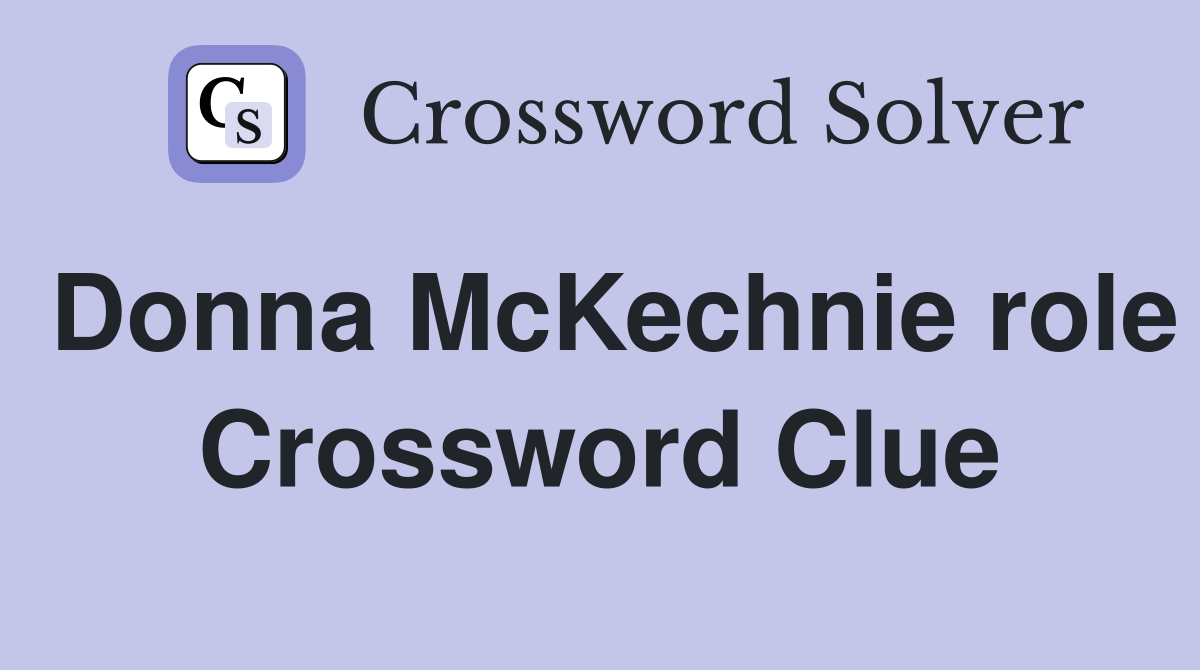 Donna McKechnie role Crossword Clue