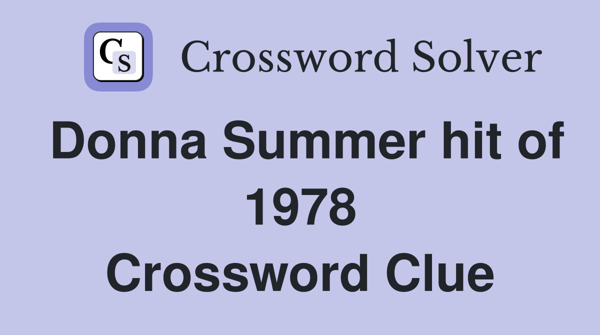 Donna Summer hit of 1978 Crossword Clue