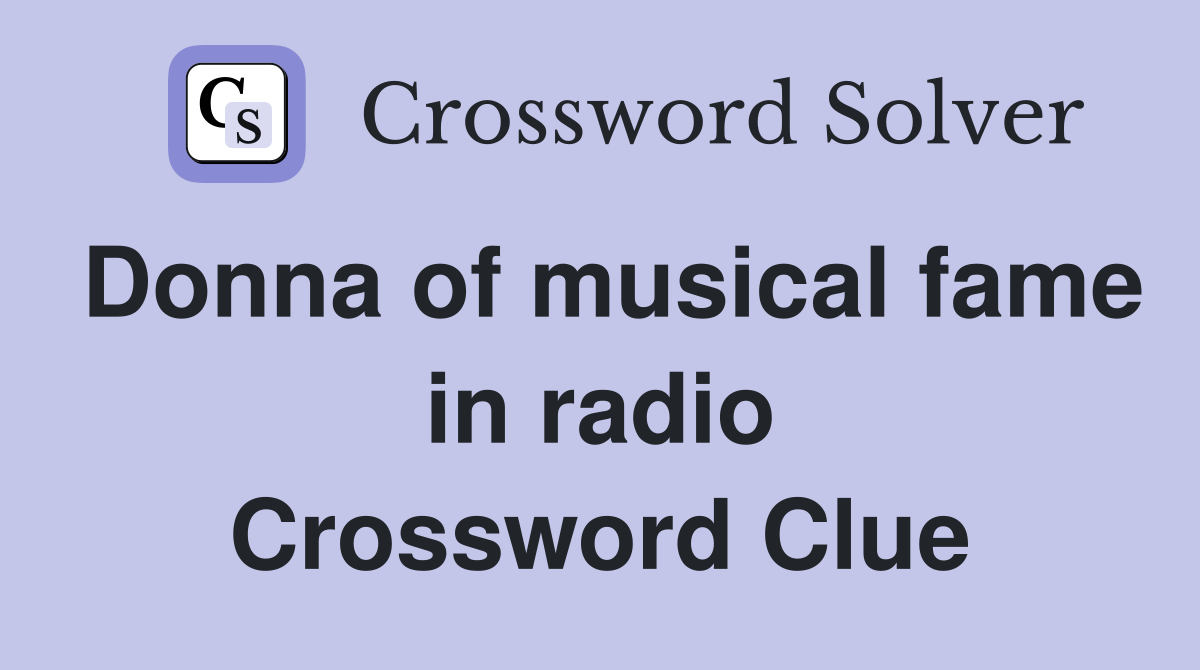 Donna of musical fame in radio Crossword Clue