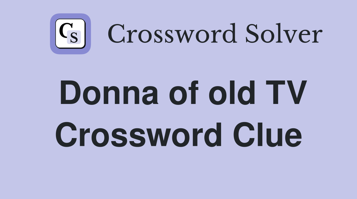 Donna of old TV Crossword Clue