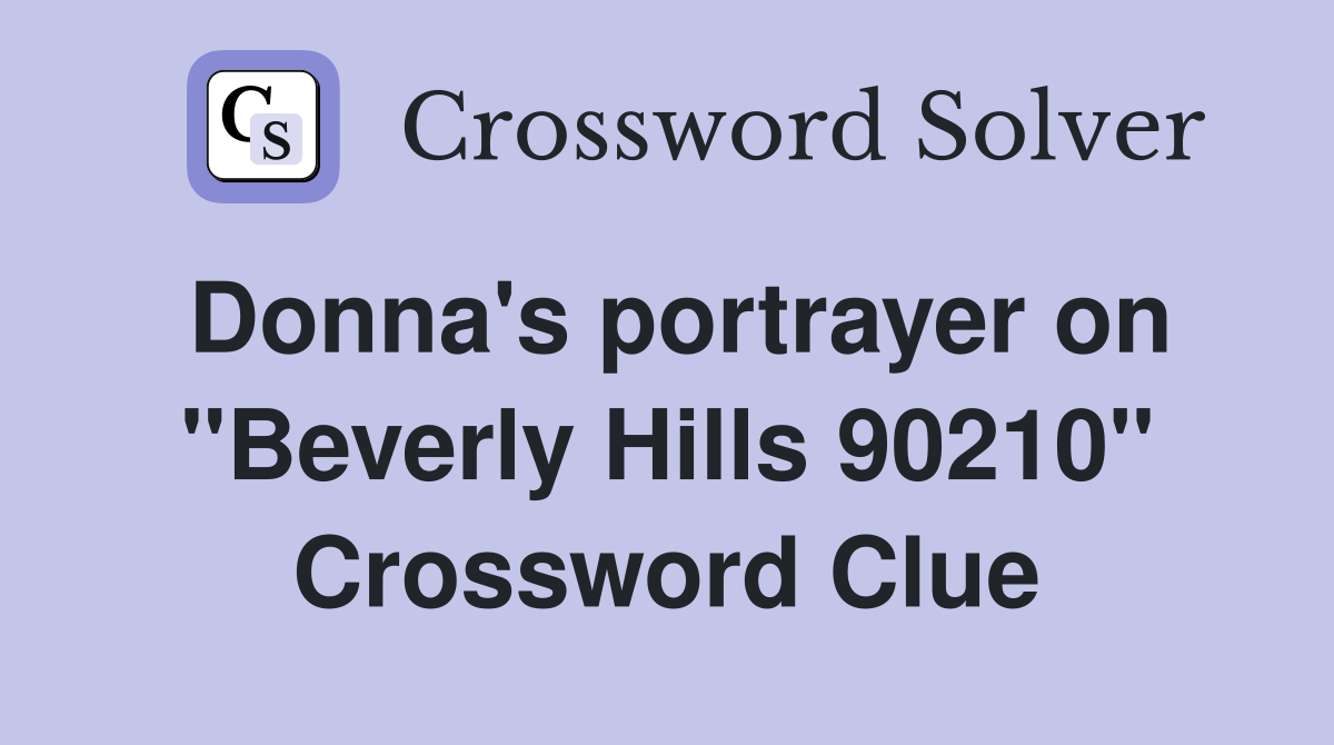 Donna's portrayer on "Beverly Hills 90210" Crossword Clue