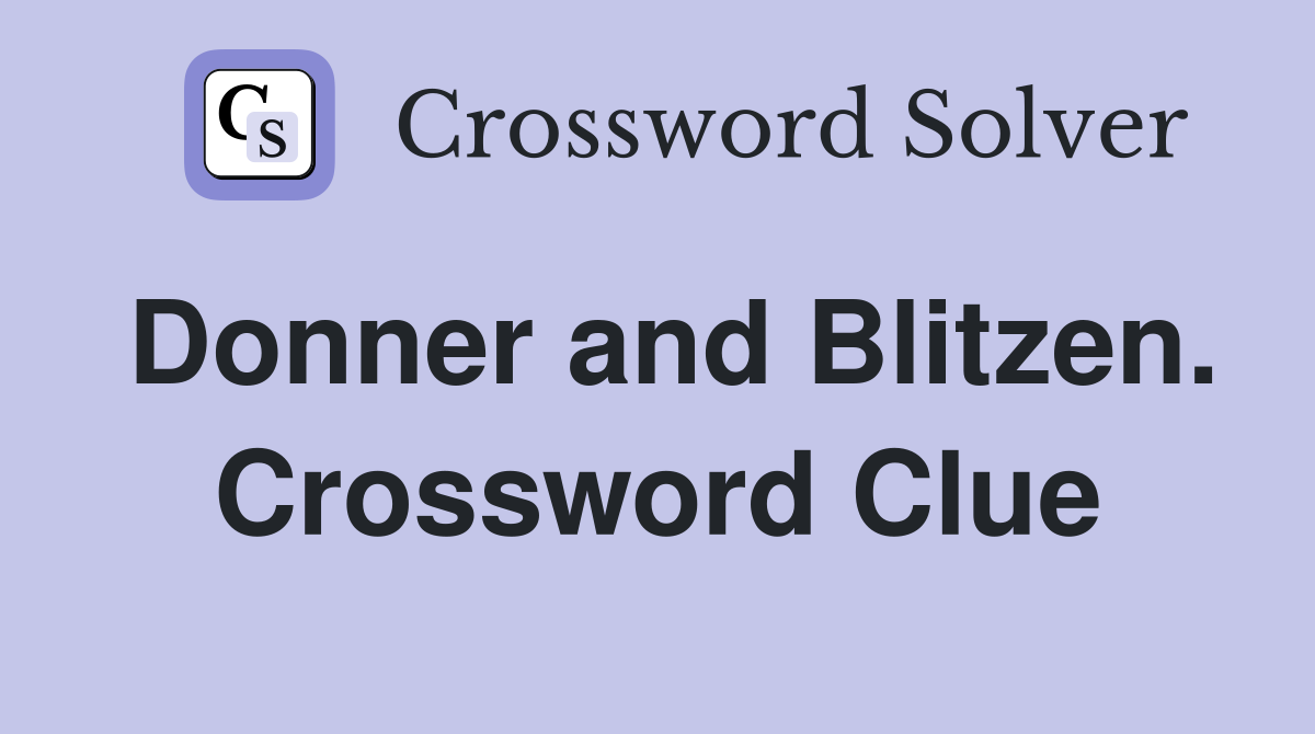 Donner and Blitzen. Crossword Clue