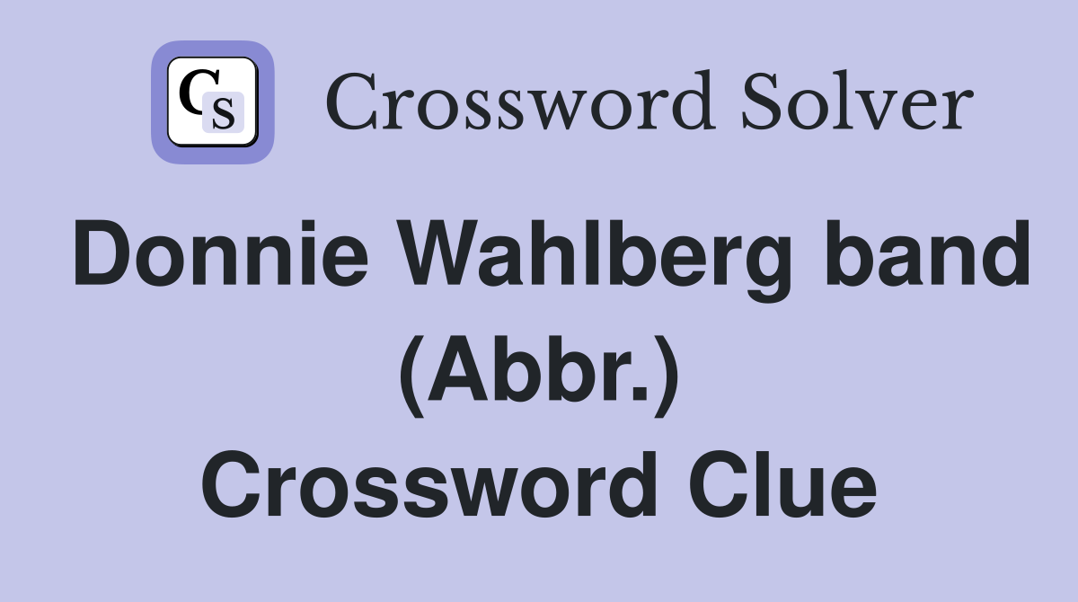 Donnie Wahlberg band (Abbr.) Crossword Clue
