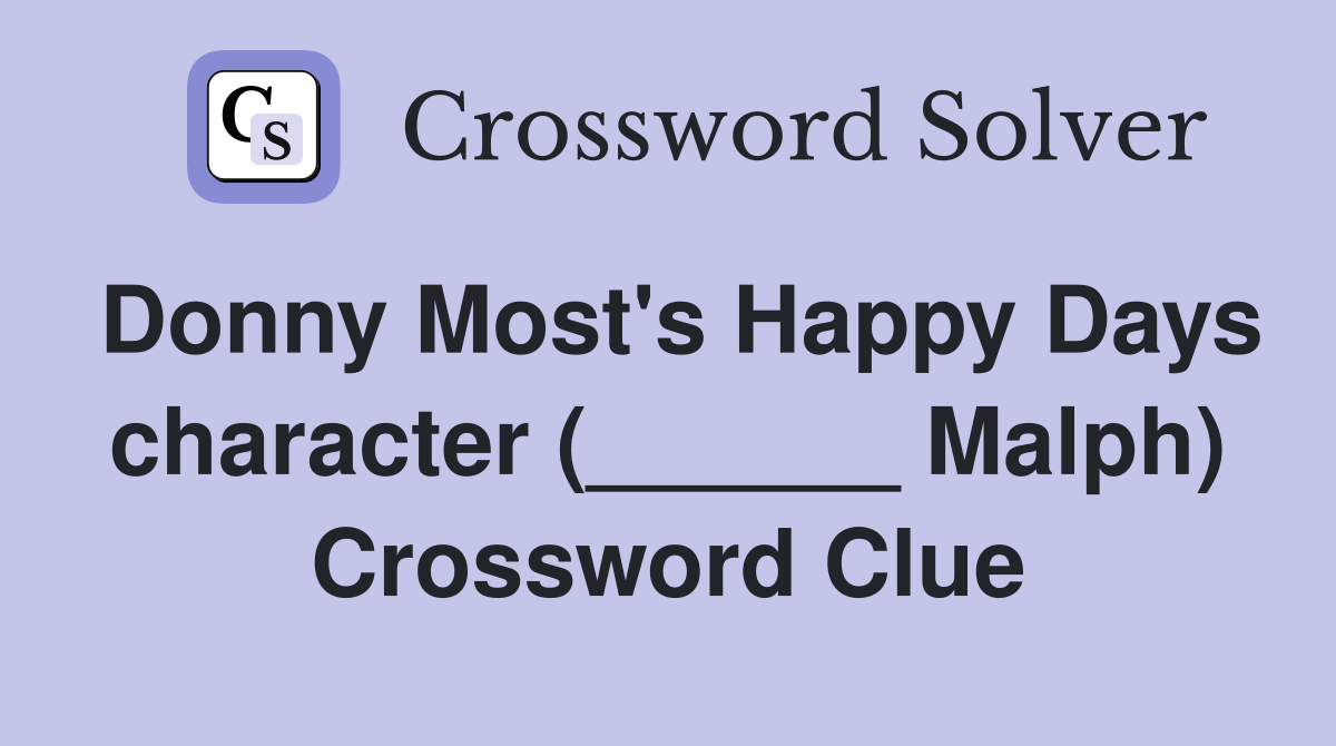 Donny Most's Happy Days character (______ Malph) Crossword Clue