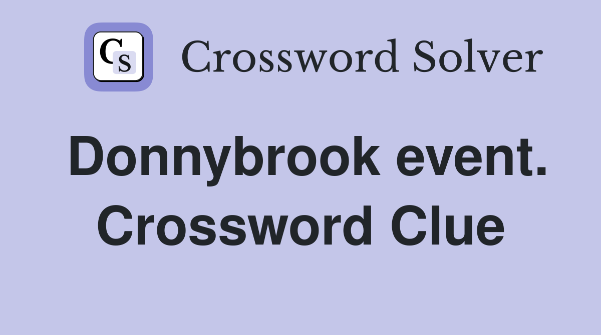 Donnybrook event. Crossword Clue