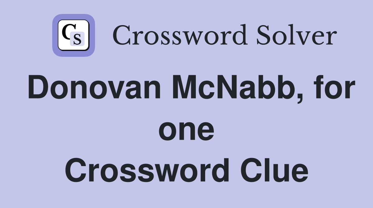 Donovan McNabb, for one Crossword Clue