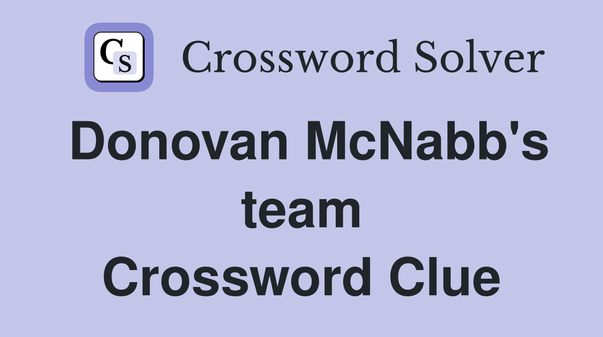 Donovan McNabb's team Crossword Clue