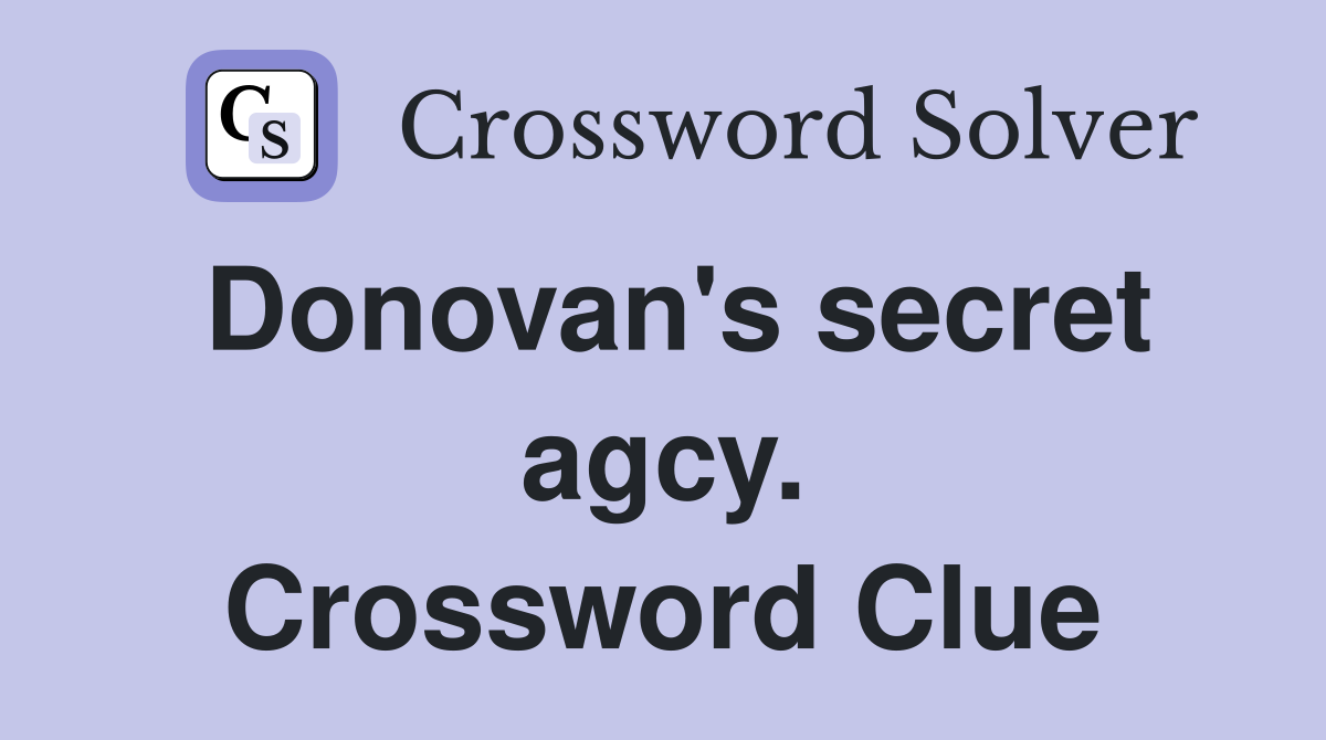 Donovan's secret agcy. Crossword Clue