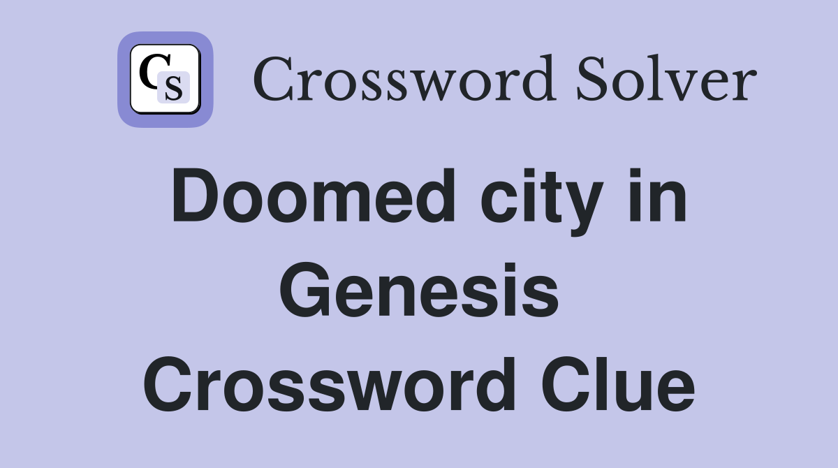 Doomed city in Genesis Crossword Clue