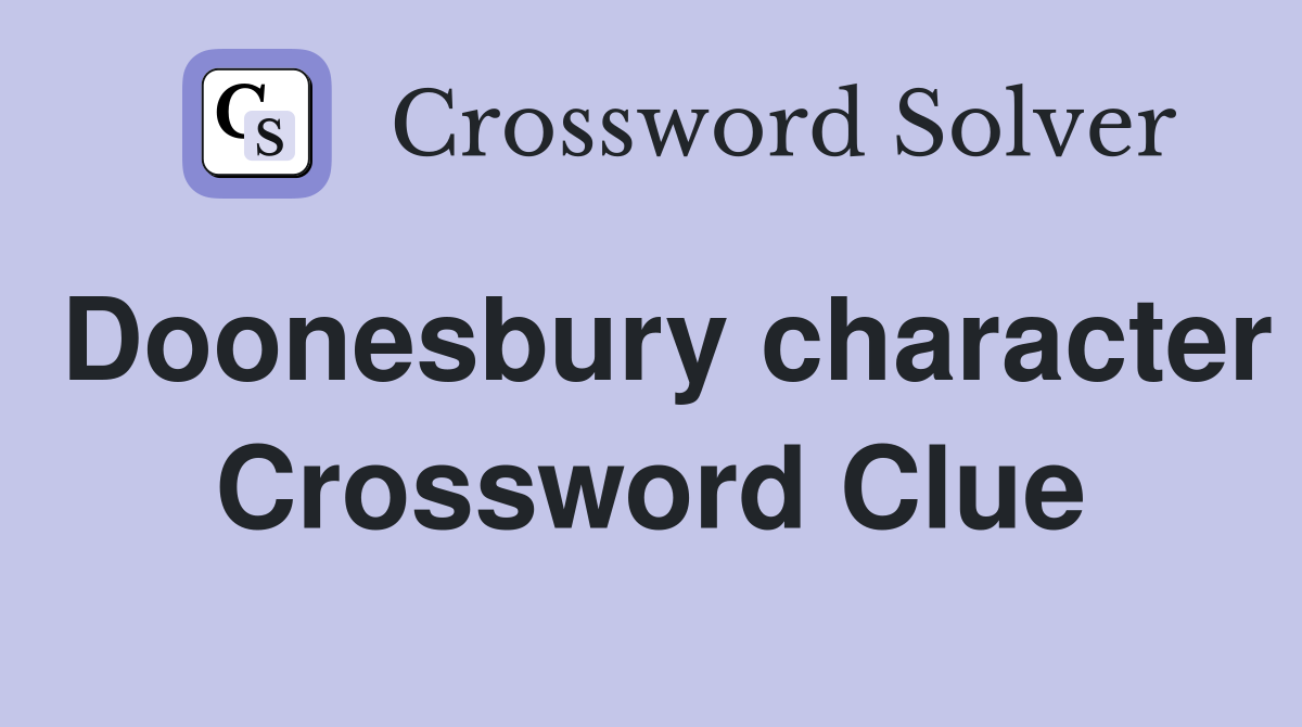 Doonesbury character Crossword Clue