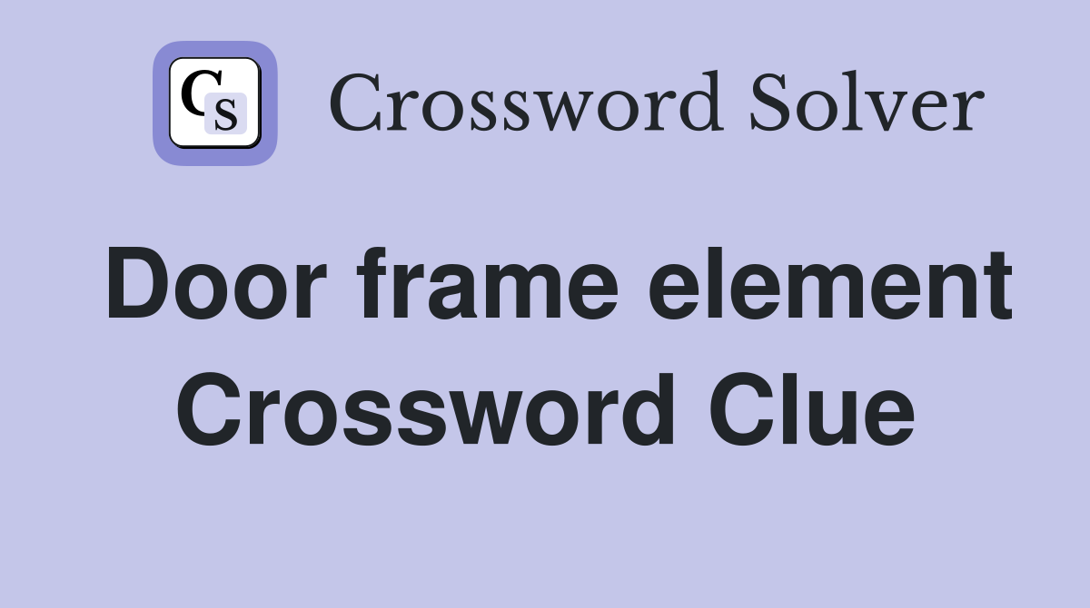 Door frame element Crossword Clue