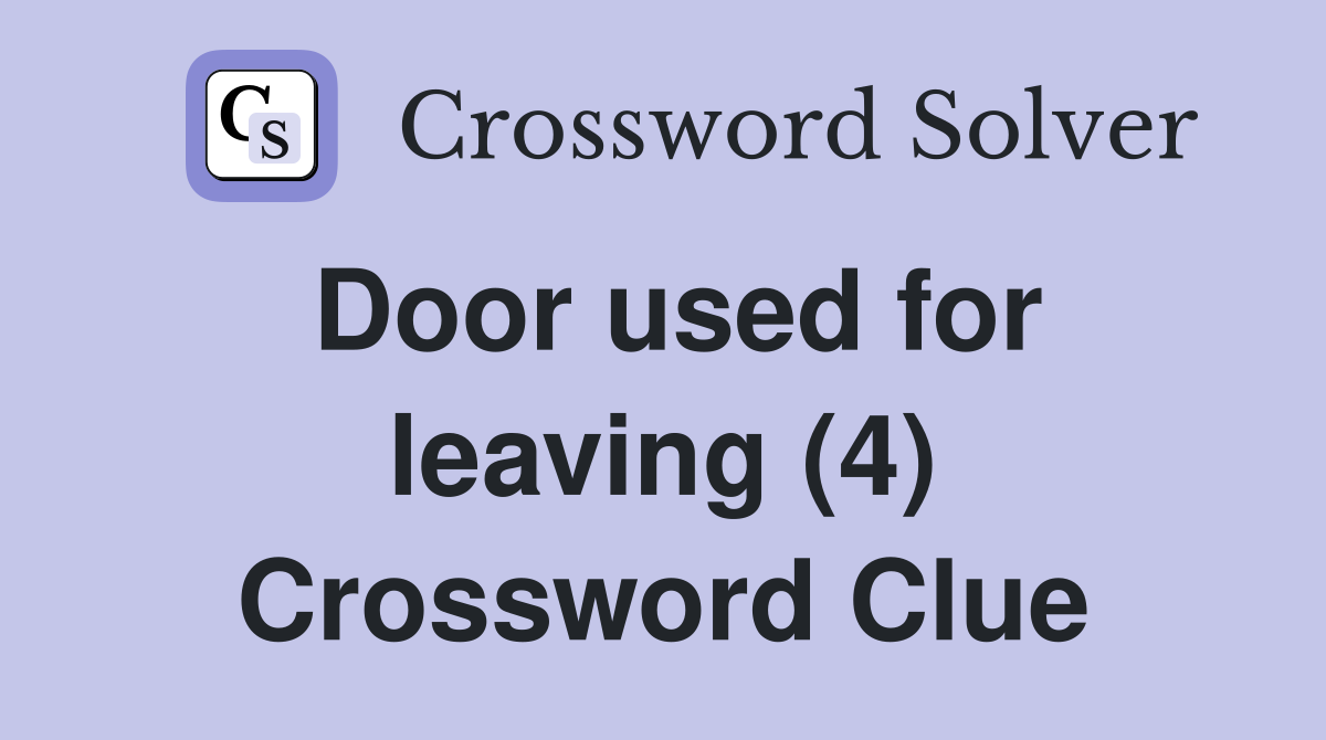 Door used for leaving (4) Crossword Clue