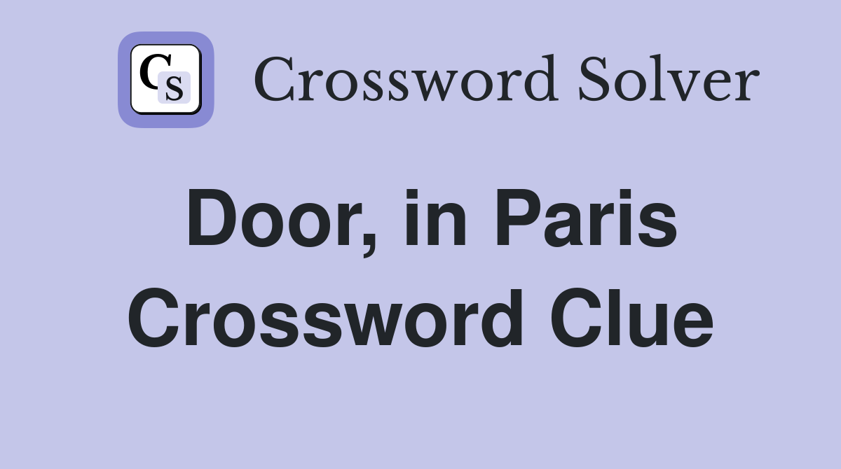 Door, in Paris Crossword Clue