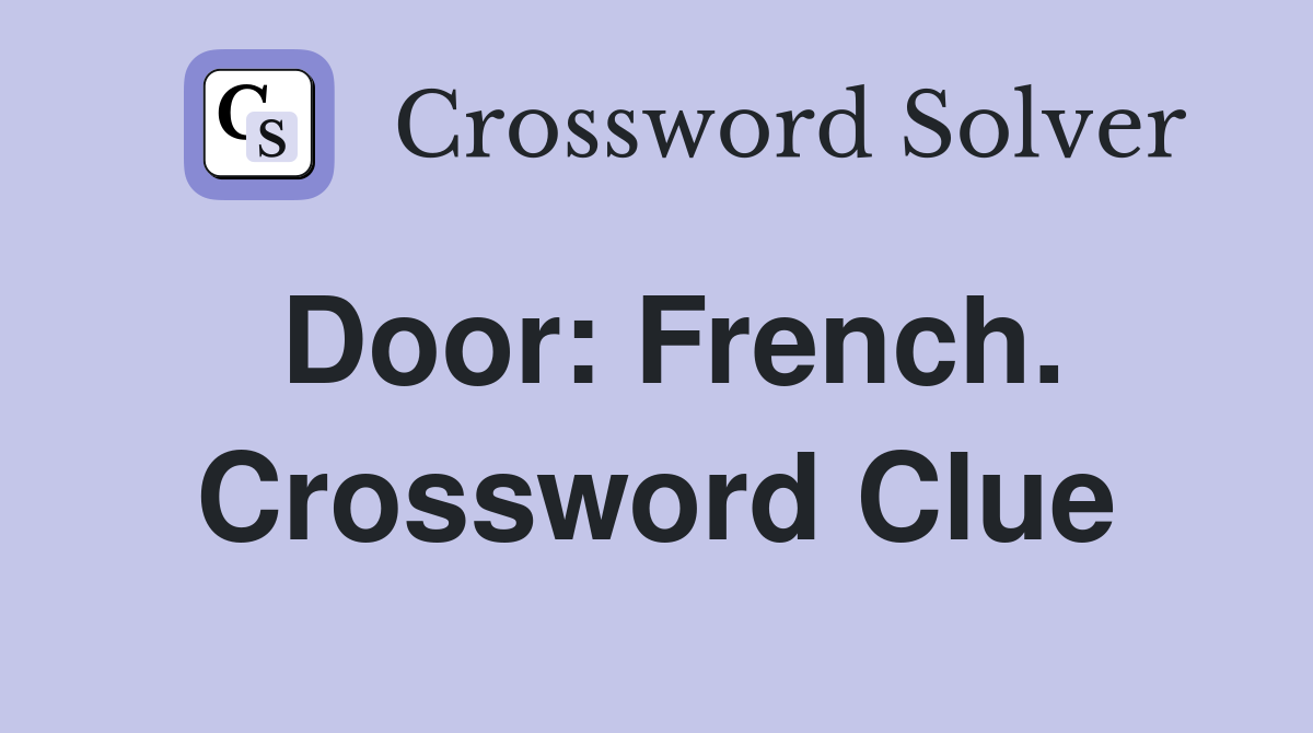 Door: French. Crossword Clue