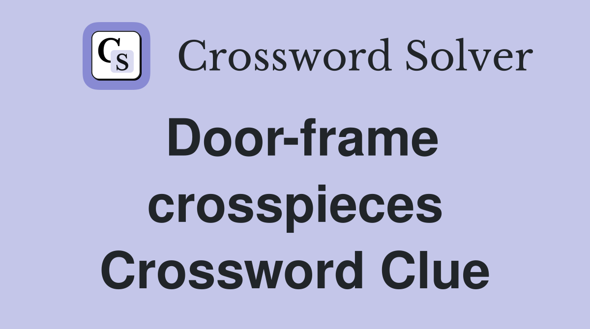 Door-frame crosspieces Crossword Clue