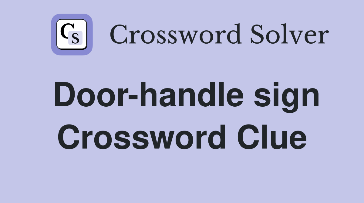 Door-handle sign Crossword Clue