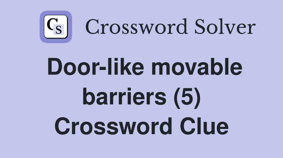 Door-like movable barriers (5) Crossword Clue