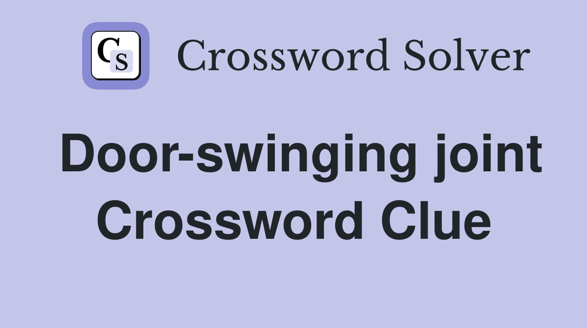 Door-swinging joint Crossword Clue