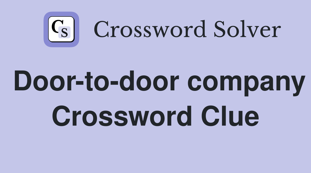 Door-to-door company Crossword Clue