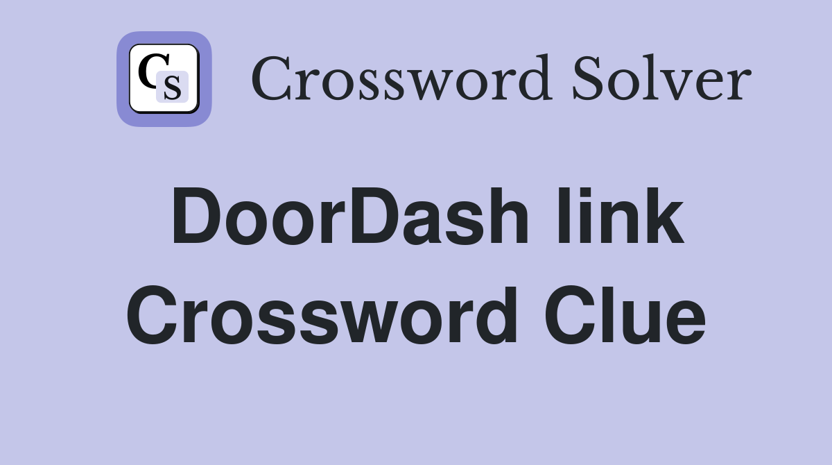 DoorDash link Crossword Clue