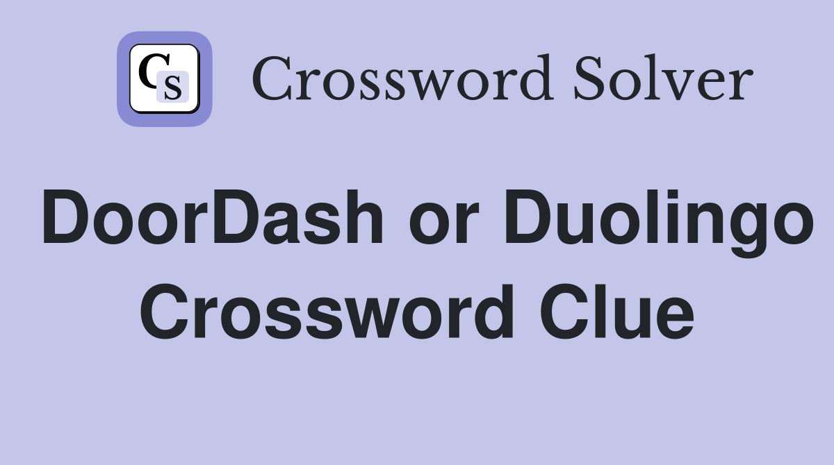 DoorDash or Duolingo Crossword Clue