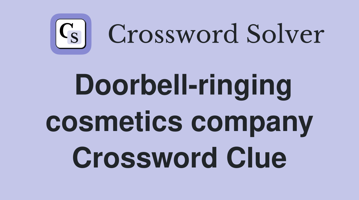 Doorbell-ringing cosmetics company Crossword Clue