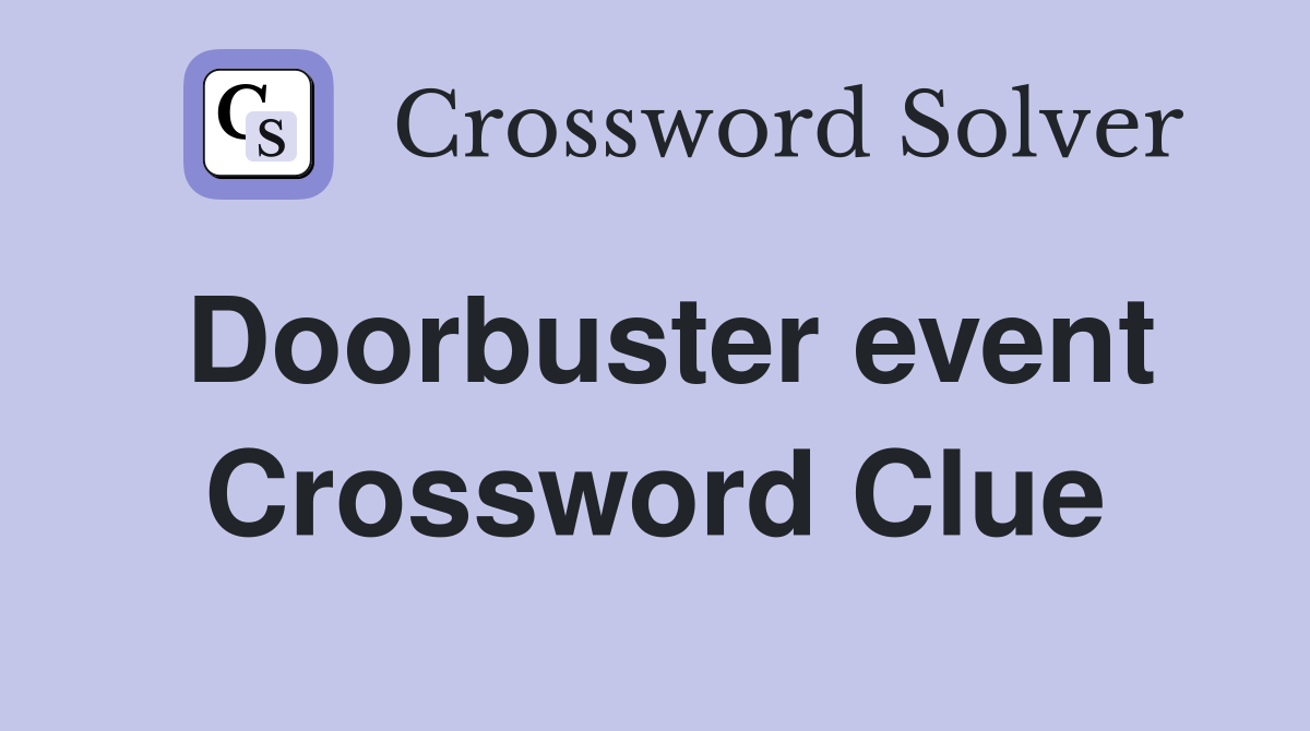 Doorbuster event Crossword Clue